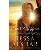 In the Field of Grace - Tessa Afshar - 9780802410979