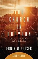 The Church in Babylon Study Guide - Erwin W. Lutzer - 9780802413567