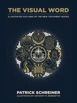 The Visual Word: Illustrated Outlines of the New Testament Books - Patrick Schreiner - 9780802419279