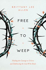 Free To Weep - Brittany Allen - 9780802437563