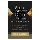 Why Doesn't God Answer My Prayers? - Erwin Lutzer - 9780802438997