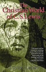The Christian World of C.S. Lewis - KILBY,  Clyde S. - 9780802808714