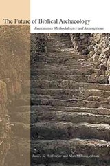 The Future of Biblical Archaeology -  - 9780802821737