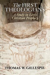 The First Theologians - Thomas W. Gillespie ; Michael Welker - 9780802839794