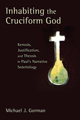Inhabiting the Cruciform God - Michael J. Gorman - 9780802862655