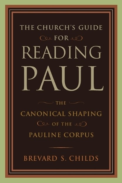 Church's Guide for Reading Paul, Brevard S. Childs - Paperback - 9780802862785