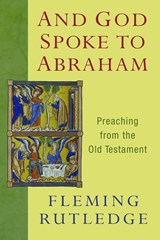 And God Spoke to Abraham - Fleming Rutledge - 9780802866066