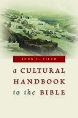 Cultural Handbook to the Bible - John J. Pilch - 9780802867209