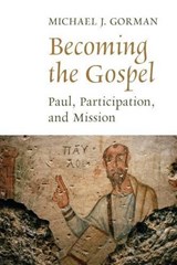 Becoming the Gospel - Michael J. Gorman - 9780802868848