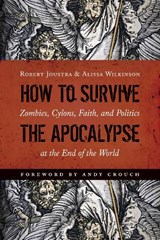 How to Survive the Apocalypse - Robert Joustra ; Alissa Wilkinson - 9780802872715