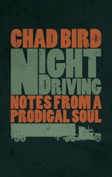 Night Driving - Chad Bird - 9780802874016