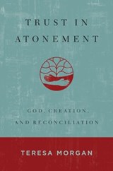 Trust in Atonement - Teresa Morgan - 9780802883377