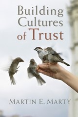 Building Cultures of Trust - Martin E Marty - 9780802883384