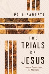 The Trials of Jesus - Paul Barnett - 9780802884336