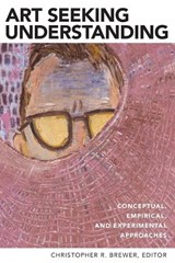 Art Seeking Understanding - Christopher R Brewer - 9780802885166