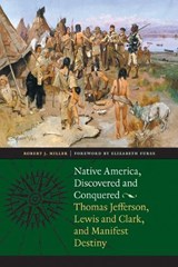 Native America, Discovered and Conquered - Robert J. Miller - 9780803215986