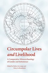 Circumpolar Lives and Livelihood - Robert Jarvenpa ; Hetty Jo Brumbach - 9780803220782