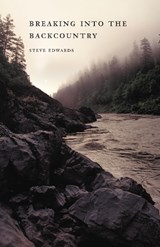 Breaking into the Backcountry - Steve Edwards - 9780803226531