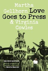 Love Goes to Press - Martha Gellhorn ; Virginia Cowles - 9780803226777