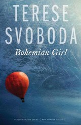 Bohemian Girl - Terese Svoboda - 9780803226821