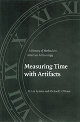 Measuring Time with Artifacts - R. Lee Lyman ; Michael J. O'Brien - 9780803229662