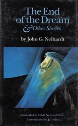 The End of the Dream and Other Stories - John G. Neihardt - 9780803233263