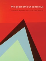 The Geometric Unconscious - Sheldon Museum of Art - 9780803240926