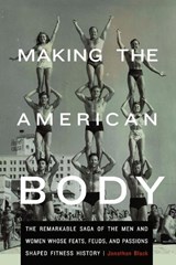 Making the American Body - Jonathan Black - 9780803243705