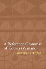 A Reference Grammar of Kotiria (Wanano) - Kristine Stenzel - 9780803249271