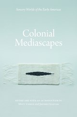 Colonial Mediascapes - Matt Cohen ; Jeffrey Glover - 9780803249998