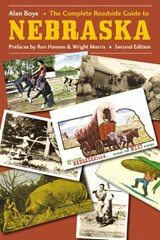 The Complete Roadside Guide to Nebraska - Alan Boye - 9780803259683