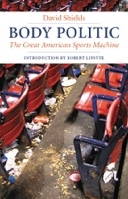 Body Politic, SHIELDS,  David - Paperback - 9780803260320