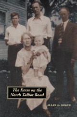 The Farm on the North Talbot Road - Allan G. Bogue - 9780803261891
