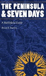 The Peninsula and Seven Days - Brian K. Burton - 9780803262461