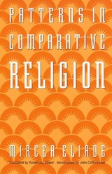 Patterns in Comparative Religion - Mircea Eliade - 9780803267336