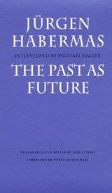 The Past as Future - Jurgen Habermas - 9780803272668