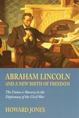 Abraham Lincoln and a New Birth of Freedom - Howard Jones - 9780803275652