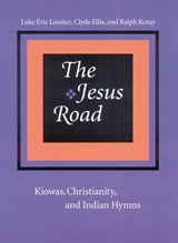 The Jesus Road - Luke Eric Lassiter ; Clyde Ellis ; Ralph Kotay - 9780803280052