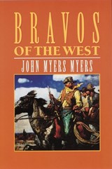 Bravos of the West - John Myers Myers - 9780803282223