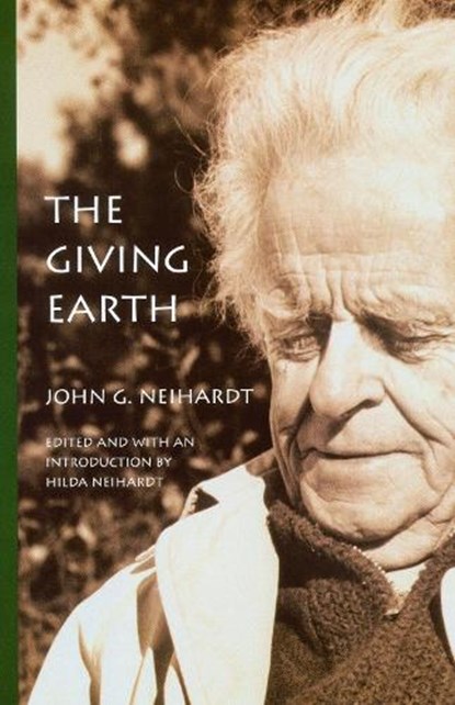 The Giving Earth, John G. Neihardt - Paperback - 9780803283732