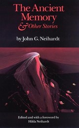 The Ancient Memory and Other Stories - John G. Neihardt - 9780803283749
