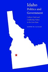 Idaho Politics and Government - Jasper M. LiCalzi - 9780803286894