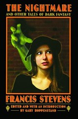 The Nightmare and Other Tales of Dark Fantasy - Francis Stevens - 9780803292987
