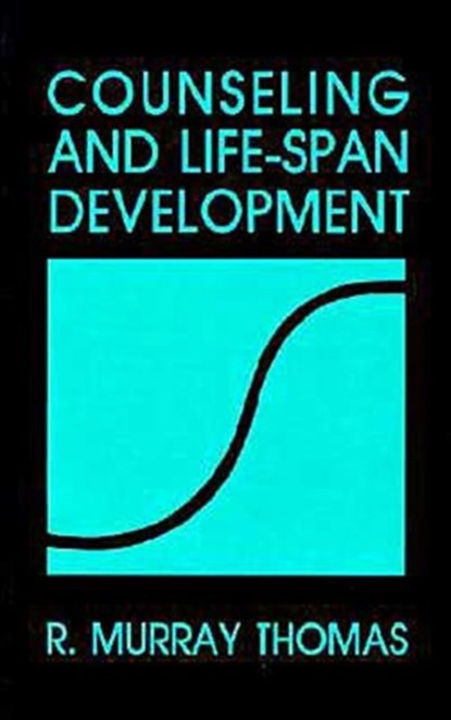 Counseling and Life-Span Development, R. Murray Thomas - Paperback - 9780803936140
