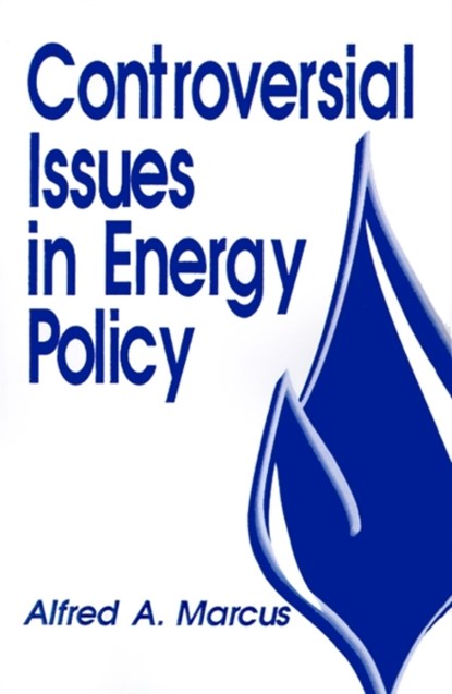 Controversial Issues in Energy Policy, Alfred A. Marcus - Paperback - 9780803939707