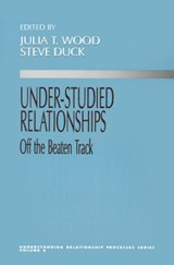 Under-Studied Relationships - Julia T. Wood ; Steve Duck - 9780803956513