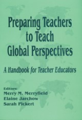 Preparing Teachers to Teach Global Perspectives - Merry M. Merryfield ; Elaine Jarchow ; Sarah Pickert - 9780803965195