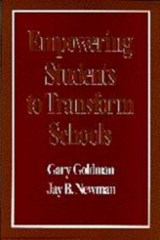 Empowering Students to Transform Schools - Gary Goldman ; Jay B. Newman - 9780803965485