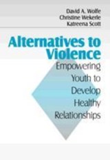 Alternatives to Violence - David A. Wolfe ; Christine Wekerle ; Katreena L. Scott - 9780803970304