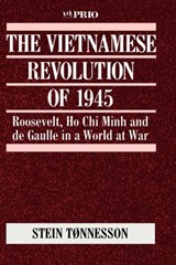 The Vietnamese Revolution of 1945 - Stein Tonnesson - 9780803985216